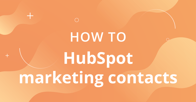 How-to HubSpot marketing contacts