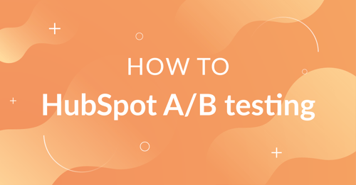 Vet Digital How to Hubspot a/b testing